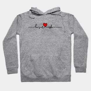 Love-ish Hoodie